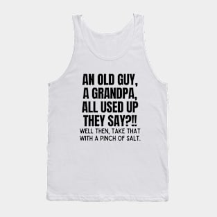 Never underestimate an old guy. Tank Top